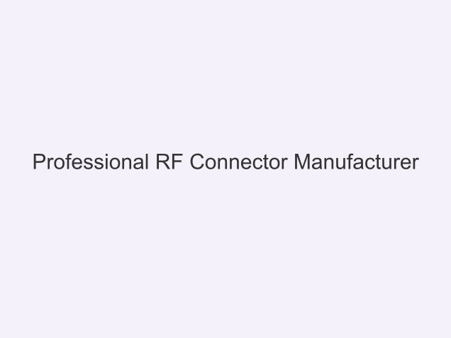 RF connector products